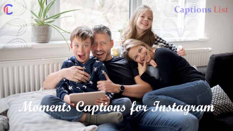 Moments Captions for Instagram