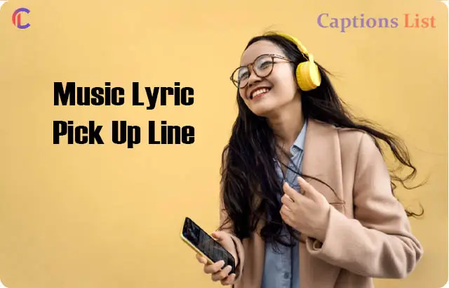 Music Lyric Pick Up Line
