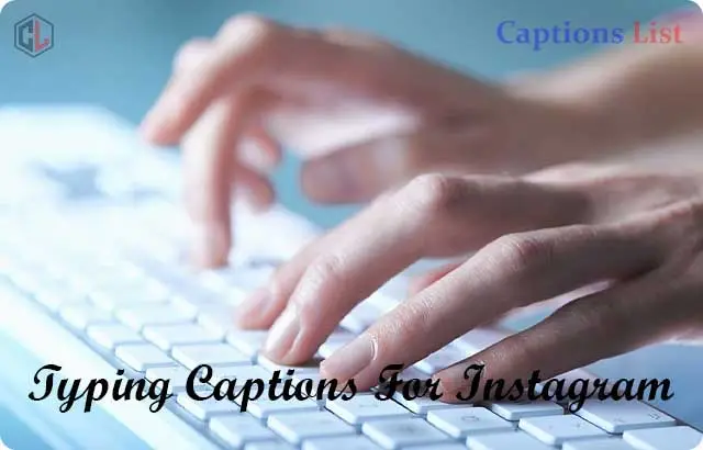 Typing Captions For Instagram