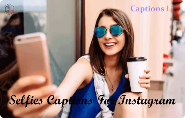 Selfies Captions For Instagram