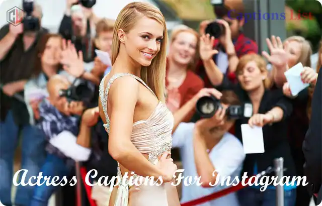 Actress Captions For Instagram