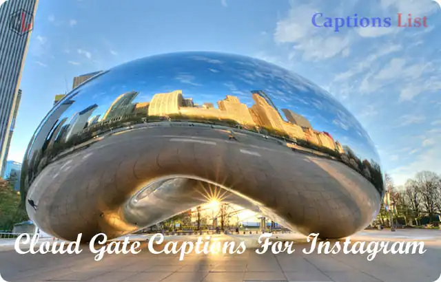 Cloud Gate Captions For Instagram