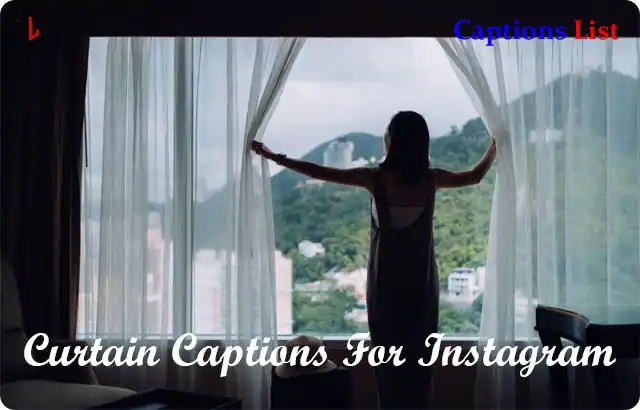 Curtain Captions For Instagram