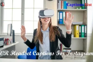 VR Headset Captions For Instagram
