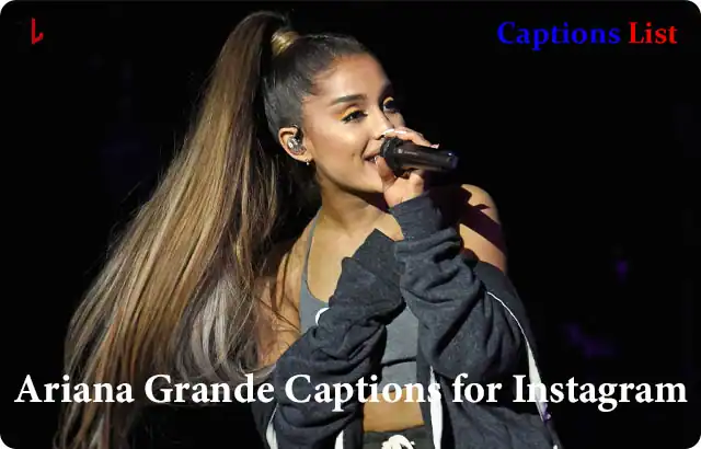 Ariana Grande Captions for Instagram