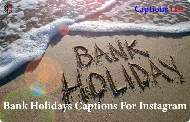 Bank Holidays Captions For Instagram