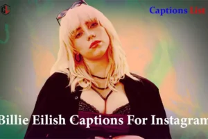 Billie Eilish Captions For Instagram