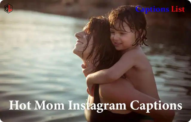 Hot Mom Instagram Captions