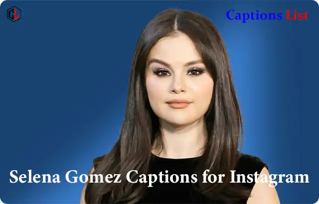 Selena Gomez Captions for Instagram