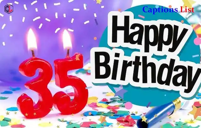 35th Birthday Captions for Instagram