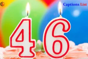 46th Birthday Captions for Instagram