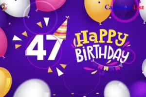 47th Birthday Captions for Instagram