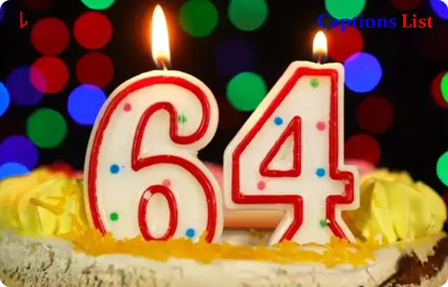 Best 64th Birthday Captions for Instagram with Quotes